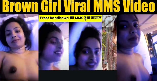 Exclusive Brown Preet Girl Viral Sex Footage
